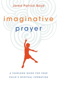 Imaginative Prayer - Jared Patrick Boyd - ebook