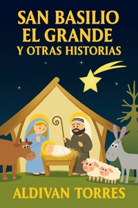 San Basilio el Grande y Otras Historias - Aldivan Teixeira Tôrres - ebook