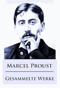 Marcel Proust - Gesammelte Werke - Proust Marcel - ebook