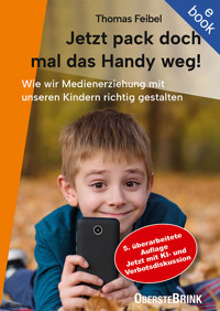 Jetzt pack doch mal das Handy weg! - Thomas Feibel - ebook