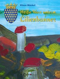 Heiße Ware unterm Lilienbanner - Klaus Möckel - ebook