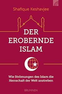 Der erobernde Islam - Shafique Keshavjee - ebook
