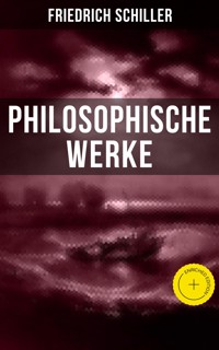 Friedrich Schiller: Philosophische Werke - Friedrich Schiller - ebook
