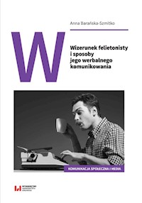 Wizerunek felietonisty i sposoby jego werbalnego komunikowania - Anna Barańska-Szmitko - książka