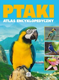 Ptaki - atlas encyklopedyczy -  - książka