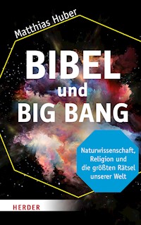 Bibel und Big Bang - Matthias Huber - ebook