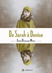 De Sarah à Denise - Annie Dhainaut-Mintz - ebook