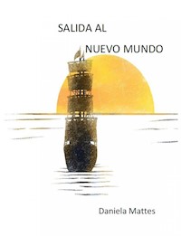 Salida al Nuevo Mundo - Daniela Mattes - ebook