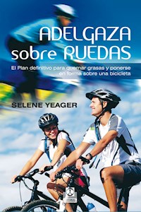 Adelgaza sobre ruedas - Selene Yeager - ebook