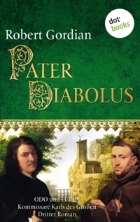 Pater Diabolus: Odo und Lupus, Kommissare Karls des Großen - Dritter Roman - Robert Gordian - ebook