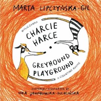 Charcie harce Greyhound playground - Lipczyńska-Gil Marta - książka