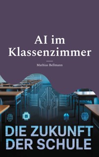 AI im Klassenzimmer - Mathias Bellmann - ebook