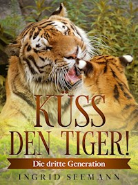 Küss den Tiger! - Ingrid Seemann - ebook