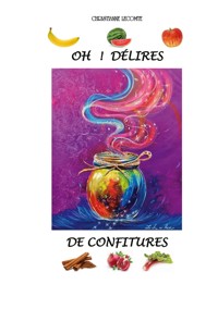 Oh ! Délires de Confitures - Christianne Lecomte - ebook