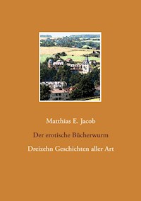 Der erotische Bücherwurm - Matthias E. Jacob - ebook