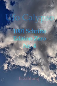 1001 Schritte - Edition Zero - Nr. 4 - Ufo Calypso - ebook