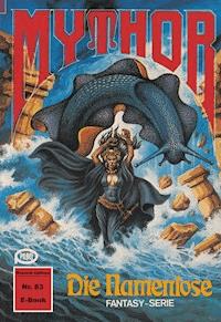 Mythor 83: Die Namenlose -  Hubert Haensel - ebook