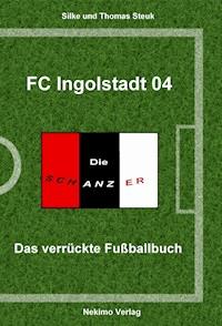 FC Ingolstadt - Thomas Steuk - ebook