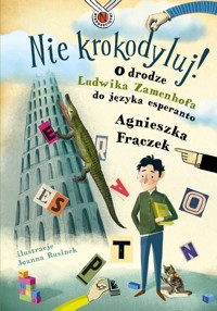 Nie krokodyluj! - Agnieszka Frączek - książka