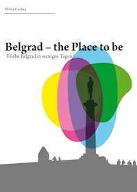 Belgrad- the place to be - Milena Cordery - ebook