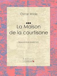 La Maison de la courtisane - Ligaran - ebook