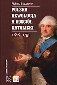 Polska rewolucja a kościół katolicki 1788-1792 - Butterwick Richard - książka