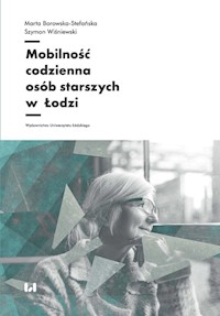Mobilność codzienna osób starszych w Łodzi - Borowska-Stefańska Marta, Wiśniewski Szymon - książka