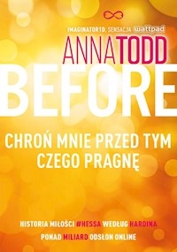 Before. Chroń mnie przed tym, czego pragnę - Anna Todd - książka