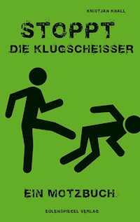 Stoppt die Klugscheißer - Kristjan Knall - ebook