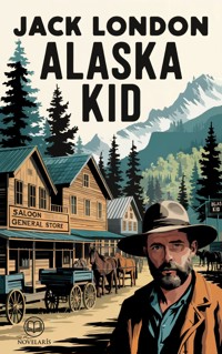 Jack London: Alaska Kid - Jack London - ebook