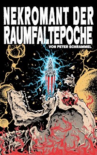 Nekromant der Raumfaltepoche - Peter Schrammel - ebook