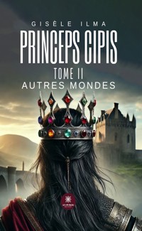 Princeps cipis - Tome 2 - Gisèle Ilma - ebook