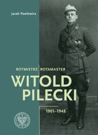 Rotmistrz Witold Pilecki 1901-1948/ Rotamaster Witold Pilecki 1901-1948 - Pawłowicz Jacek - książka