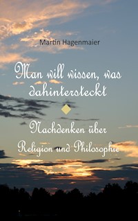Man will wissen, was dahintersteckt - Martin Hagenmaier - ebook