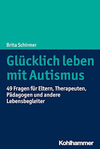 Glücklich leben mit Autismus - Brita Schirmer - ebook