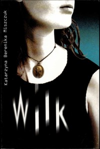 Wilk - Katarzyna Berenika Miszczuk - ebook