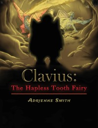 Clavius: The Hapless Tooth Fairy - Adrienne Smith - ebook