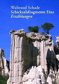 Schicksalsfragmente Eins - Waltraud Schade - ebook