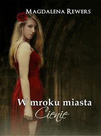 W mroku miasta. Cienie - Magdalena Rewers - ebook