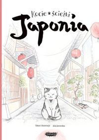 Kocie ścieżki. Japonia. Tom 1 - Jola Jaworska - książka