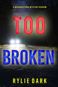 Too Broken (A Morgan Stark FBI Suspense Thriller—Book 5) - Rylie Dark - ebook
