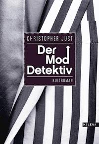 Der Moddetektiv - Christopher Just - ebook