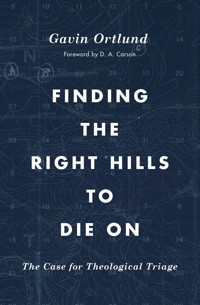 Finding the Right Hills to Die On - Ortlund Gavin - ebook