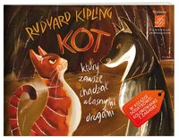 Kot, który zawsze chadzał własnymi drogami - Rudyard Kipling - książka
