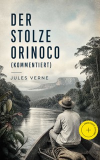 Der stolze Orinoco (Kommentiert) - Jules Verne - ebook