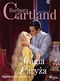 Magia Paryża - Ponadczasowe historie miłosne Barbary Cartland - Barbara Cartland - ebook + audiobook
