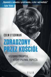 Zdradzony przez Kościół. Historia chłopca, który pozwał papieża - Colm O`Gorman - książka