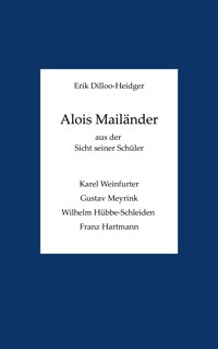 Alois Mailänder aus der Sicht seiner Schüler - Erik Dilloo-Heidger - ebook