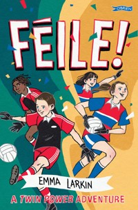 Féile! A Twin Power Adventure - Emma Larkin - ebook
