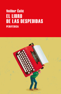 El libro de las despedidas - Velibor Colic - ebook